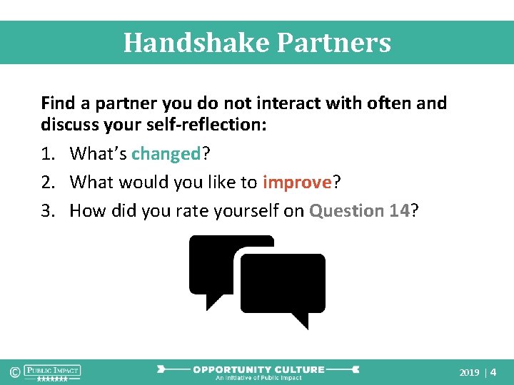 Handshake Partners Find a partner you do not interact with often and discuss your
