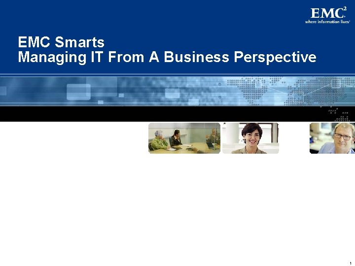 EMC Smarts Managing IT From A Business Perspective 1 
