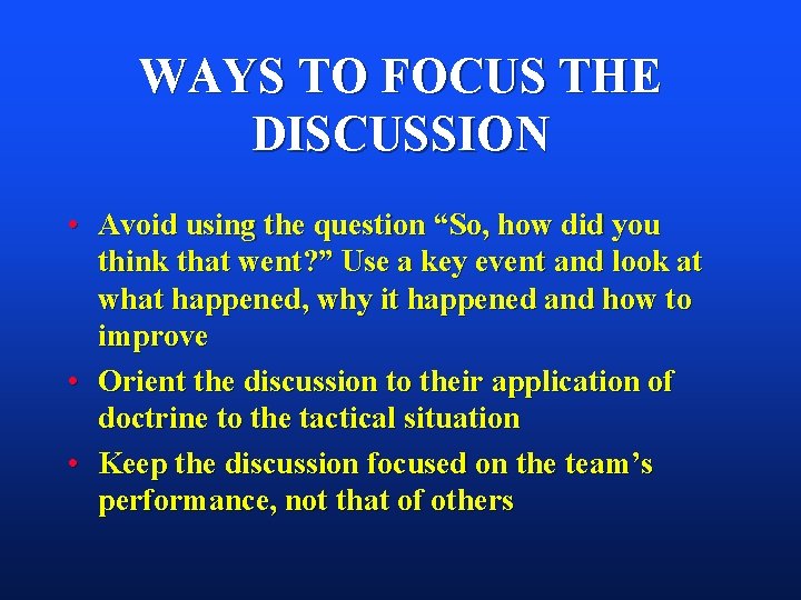 WAYS TO FOCUS THE DISCUSSION • Avoid using the question “So, how did you WAYS TO FOCUS THE DISCUSSION • Avoid using the question “So, how did you