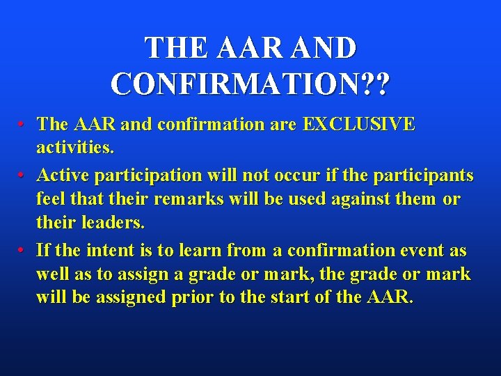 THE AAR AND CONFIRMATION? ? • The AAR and confirmation are EXCLUSIVE activities. • THE AAR AND CONFIRMATION? ? • The AAR and confirmation are EXCLUSIVE activities. •
