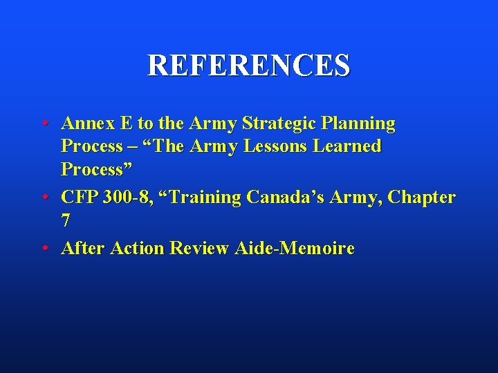 REFERENCES • Annex E to the Army Strategic Planning Process – “The Army Lessons REFERENCES • Annex E to the Army Strategic Planning Process – “The Army Lessons