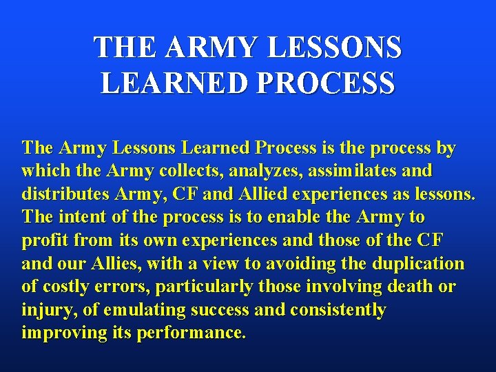 THE ARMY LESSONS LEARNED PROCESS The Army Lessons Learned Process is the process by THE ARMY LESSONS LEARNED PROCESS The Army Lessons Learned Process is the process by