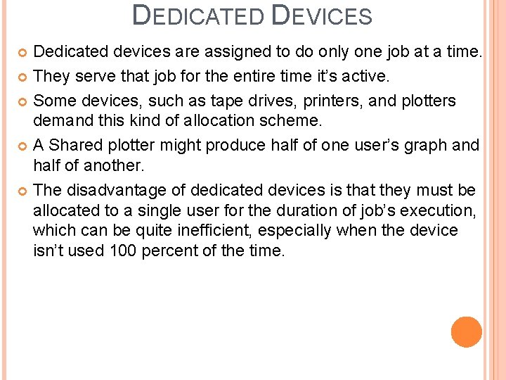 DEDICATED DEVICES Dedicated devices are assigned to do only one job at a time.