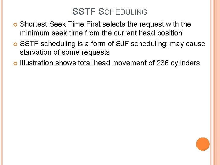 SSTF SCHEDULING Shortest Seek Time First selects the request with the minimum seek time
