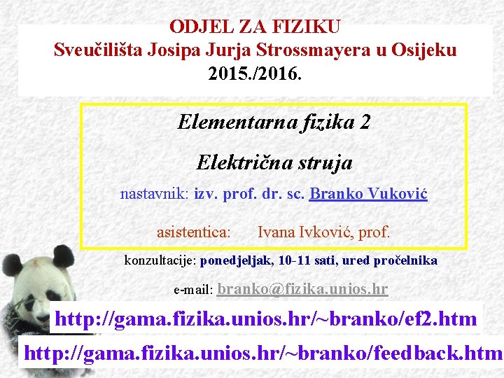 ODJEL ZA FIZIKU Sveučilišta Josipa Jurja Strossmayera u Osijeku 2015. /2016. Elementarna fizika 2