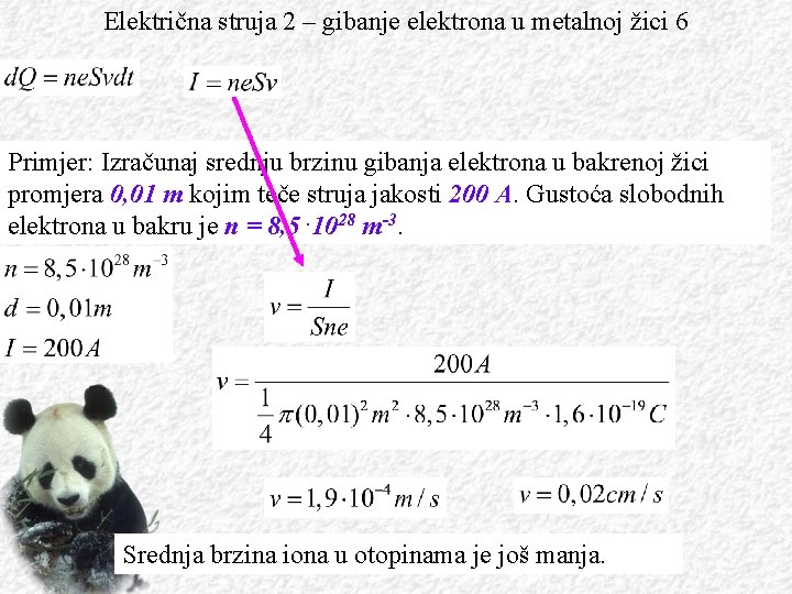 Električna struja 2 – gibanje elektrona u metalnoj žici 6 Primjer: Izračunaj srednju brzinu