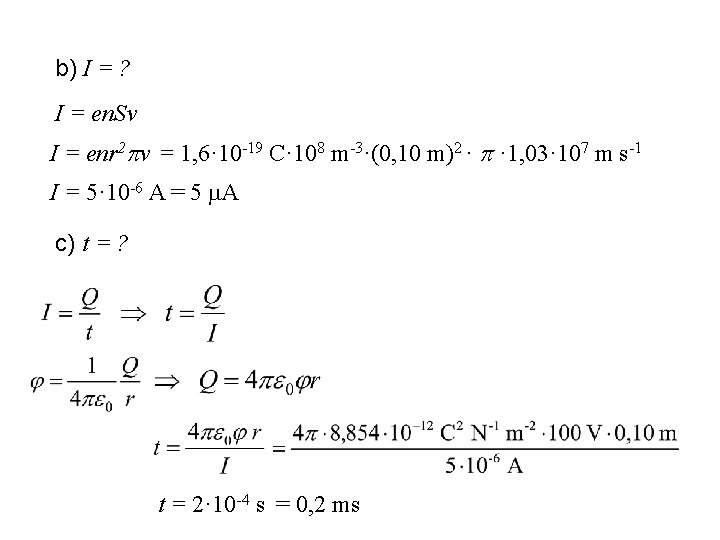 b) I = ? I = en. Sv I = enr 2 v =