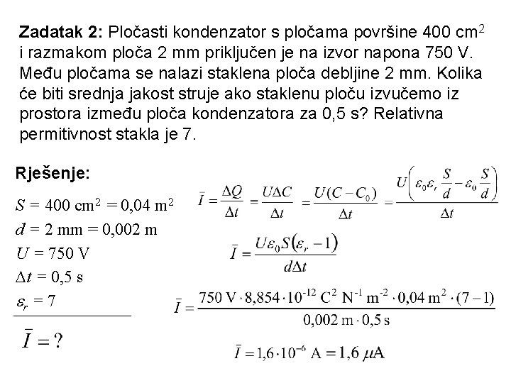 Zadatak 2: Pločasti kondenzator s pločama površine 400 cm 2 i razmakom ploča 2