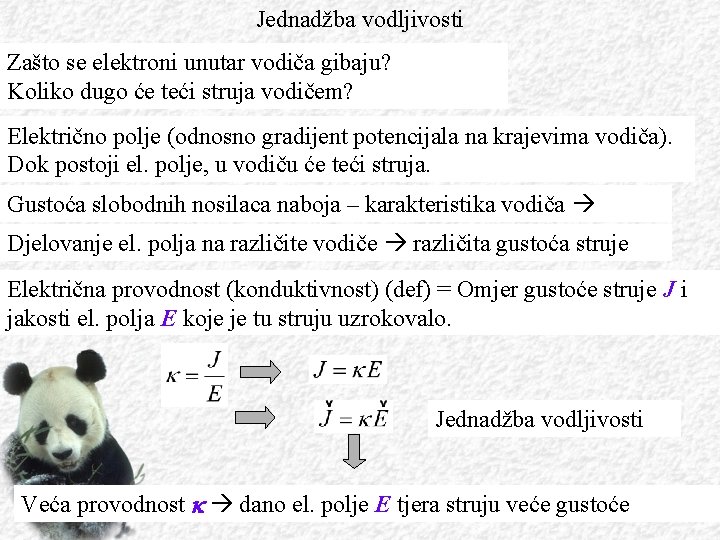 Jednadžba vodljivosti Zašto se elektroni unutar vodiča gibaju? Koliko dugo će teći struja vodičem?