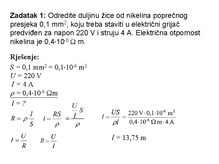 Zadatak 1: Odredite duljinu žice od nikelina poprečnog presjeka 0, 1 mm 2, koju