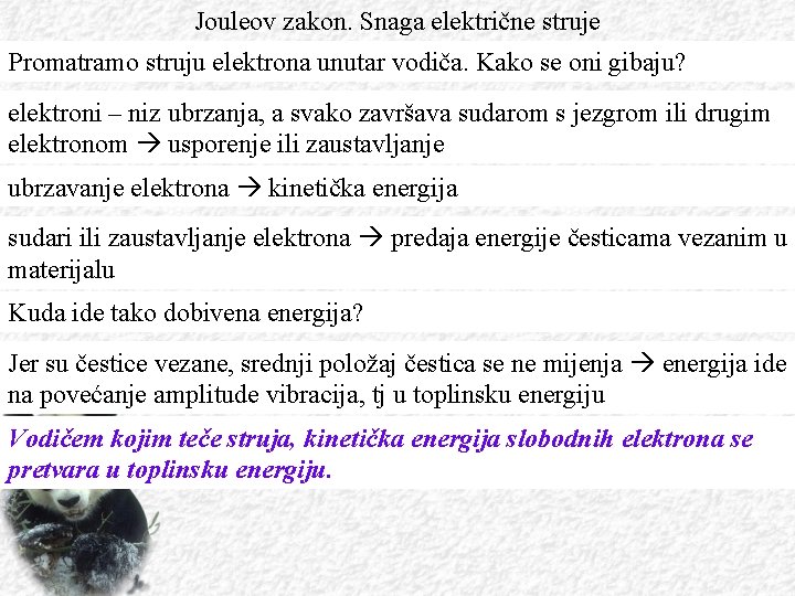 Jouleov zakon. Snaga električne struje Promatramo struju elektrona unutar vodiča. Kako se oni gibaju?