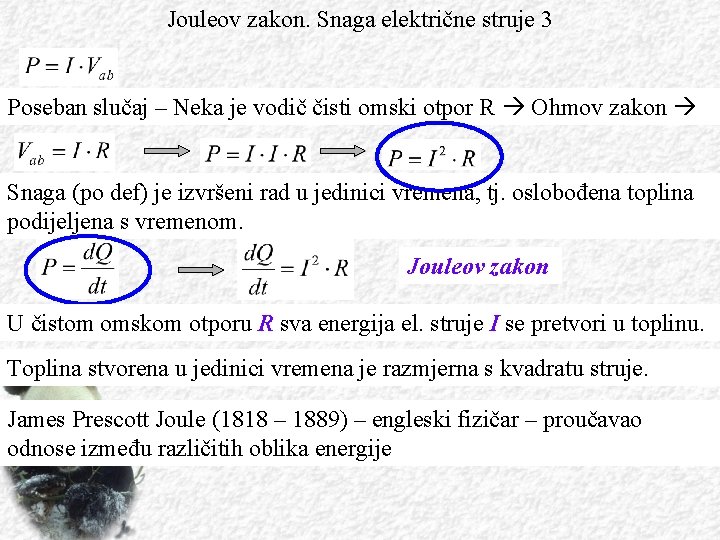 Jouleov zakon. Snaga električne struje 3 Poseban slučaj – Neka je vodič čisti omski