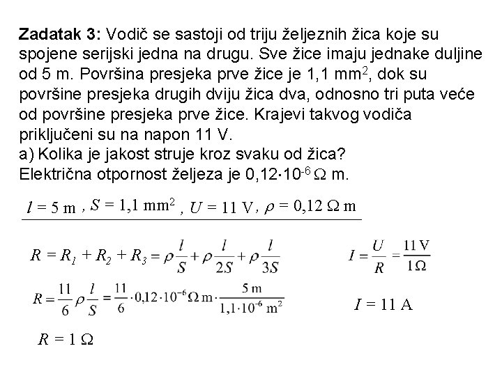 Zadatak 3: Vodič se sastoji od triju željeznih žica koje su spojene serijski jedna