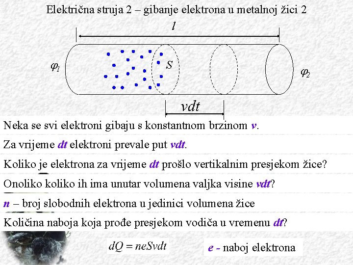 Električna struja 2 – gibanje elektrona u metalnoj žici 2 l 1 S 2