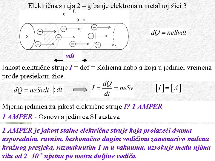 Električna struja 2 – gibanje elektrona u metalnoj žici 3 vdt Jakost električne struje