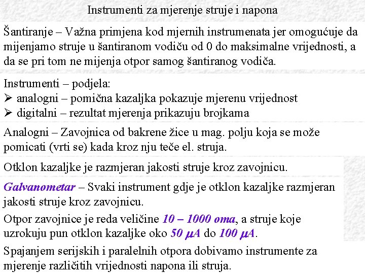 Instrumenti za mjerenje struje i napona Šantiranje – Važna primjena kod mjernih instrumenata jer