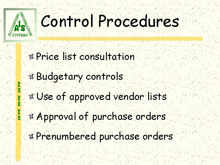 Control Procedures Price list consultation Acct 316 Budgetary controls Use of approved vendor lists
