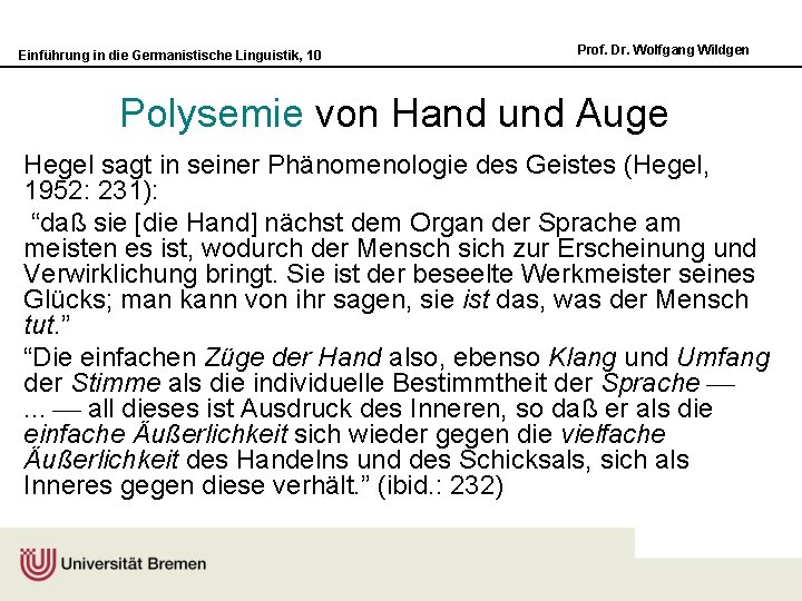 Einführung in die Germanistische Linguistik, 10 Prof. Dr. Wolfgang Wildgen Polysemie von Hand und