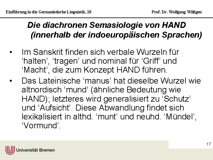 Einführung in die Germanistische Linguistik, 10 Prof. Dr. Wolfgang Wildgen Die diachronen Semasiologie von