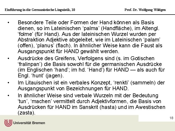Einführung in die Germanistische Linguistik, 10 • • Prof. Dr. Wolfgang Wildgen Besondere Teile