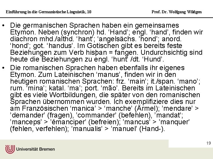 Einführung in die Germanistische Linguistik, 10 Prof. Dr. Wolfgang Wildgen • Die germanischen Sprachen