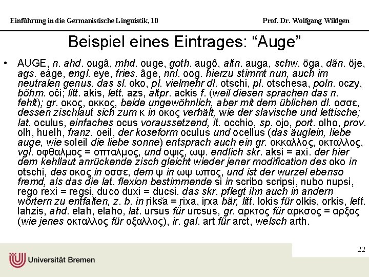 Einführung in die Germanistische Linguistik, 10 Prof. Dr. Wolfgang Wildgen Beispiel eines Eintrages: “Auge”