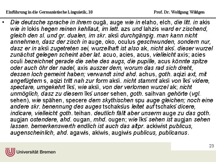 Einführung in die Germanistische Linguistik, 10 Prof. Dr. Wolfgang Wildgen • Die deutsche sprache