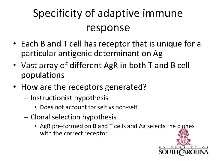 Specificity of adaptive immune response • Each B and T cell has receptor that