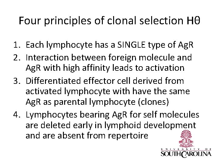Four principles of clonal selection Hθ 1. Each lymphocyte has a SINGLE type of
