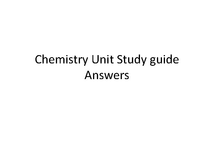 Chemistry Unit Study guide Answers 