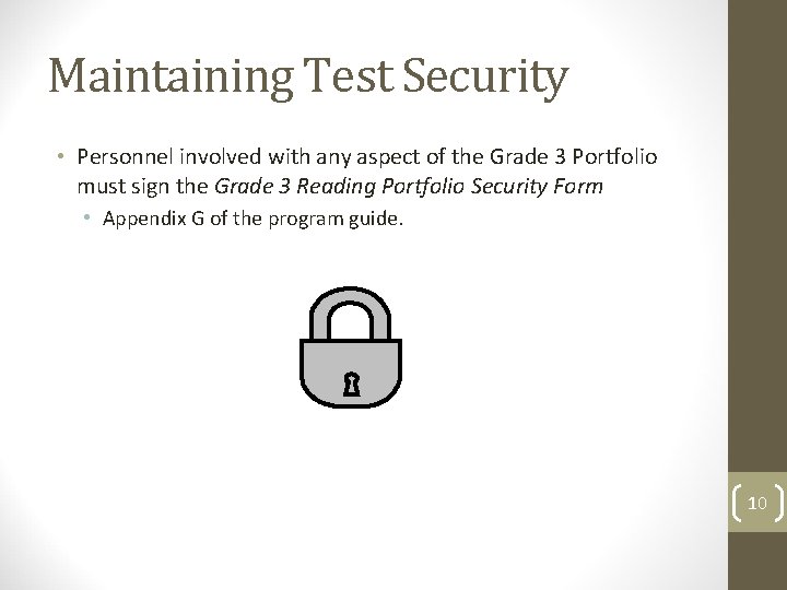 Maintaining Test Security • Personnel involved with any aspect of the Grade 3 Portfolio Maintaining Test Security • Personnel involved with any aspect of the Grade 3 Portfolio