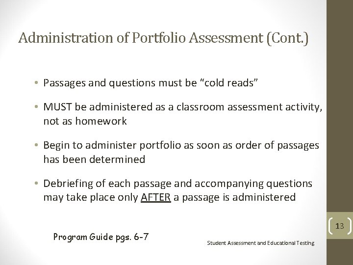 Administration of Portfolio Assessment (Cont. ) • Passages and questions must be “cold reads” Administration of Portfolio Assessment (Cont. ) • Passages and questions must be “cold reads”