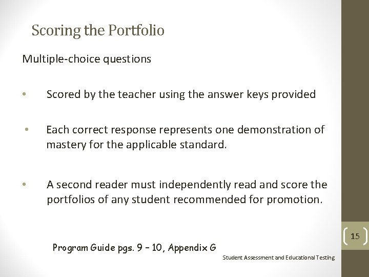 Scoring the Portfolio Multiple-choice questions • Scored by the teacher using the answer keys Scoring the Portfolio Multiple-choice questions • Scored by the teacher using the answer keys
