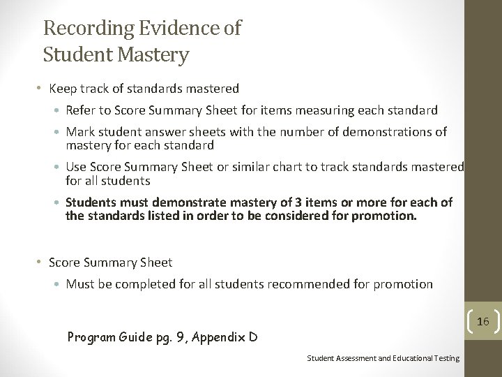 Recording Evidence of Student Mastery • Keep track of standards mastered • Refer to Recording Evidence of Student Mastery • Keep track of standards mastered • Refer to