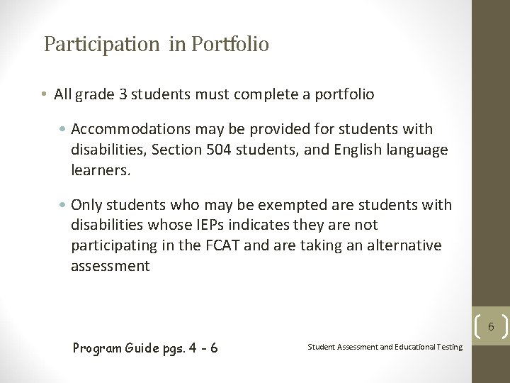 Participation in Portfolio • All grade 3 students must complete a portfolio • Accommodations Participation in Portfolio • All grade 3 students must complete a portfolio • Accommodations