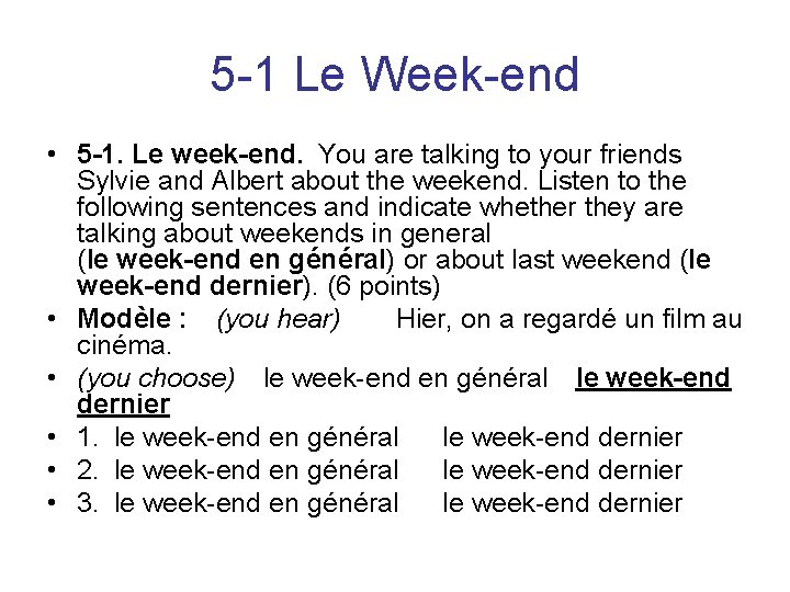 5 -1 Le Week-end • 5 -1. Le week-end.  You are talking to your