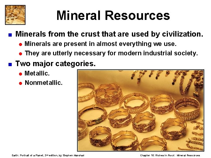 Mineral Resources < Minerals from the crust that are used by civilization. = Minerals