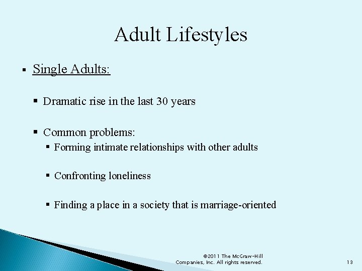 Adult Lifestyles § Single Adults: § Dramatic rise in the last 30 years §