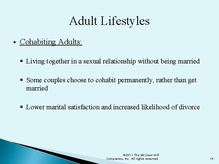 Adult Lifestyles § Cohabiting Adults: § Living together in a sexual relationship without being