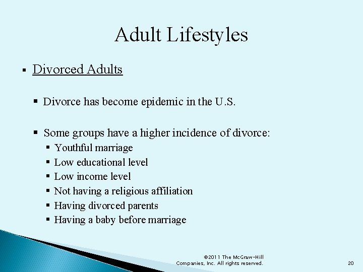 Adult Lifestyles § Divorced Adults § Divorce has become epidemic in the U. S.