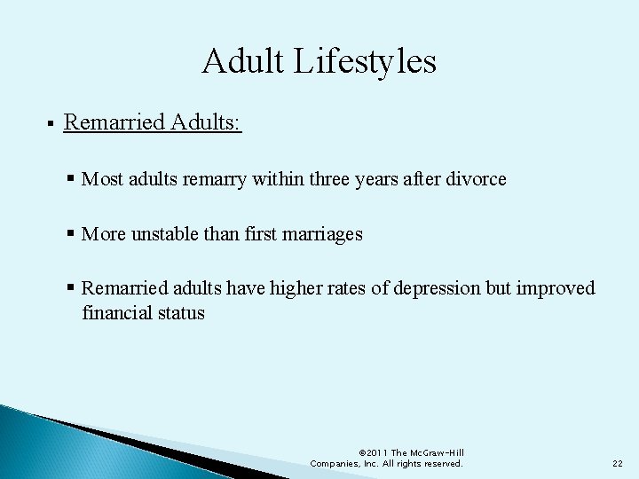 Adult Lifestyles § Remarried Adults: § Most adults remarry within three years after divorce