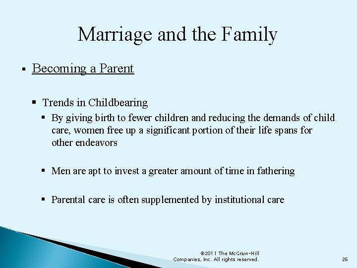 Marriage and the Family § Becoming a Parent § Trends in Childbearing § By