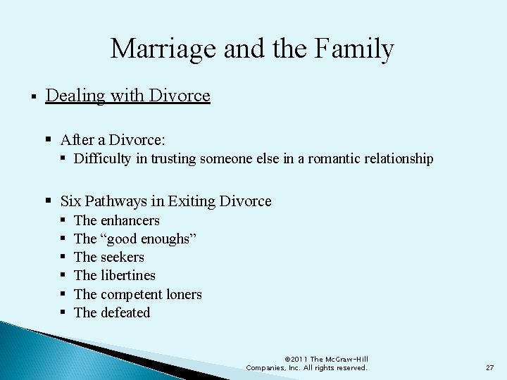 Marriage and the Family § Dealing with Divorce § After a Divorce: § Difficulty