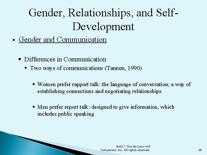 Gender, Relationships, and Self. Development § Gender and Communication § Differences in Communication §