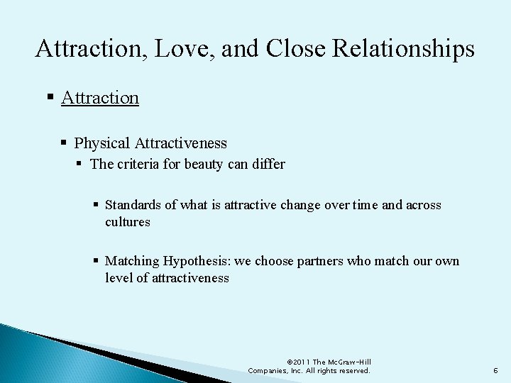 Attraction, Love, and Close Relationships § Attraction § Physical Attractiveness § The criteria for