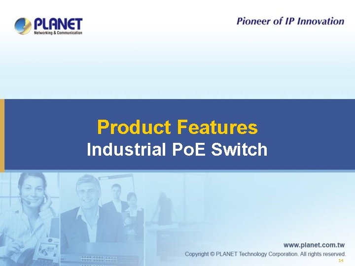 Product Features Industrial Po. E Switch 14 