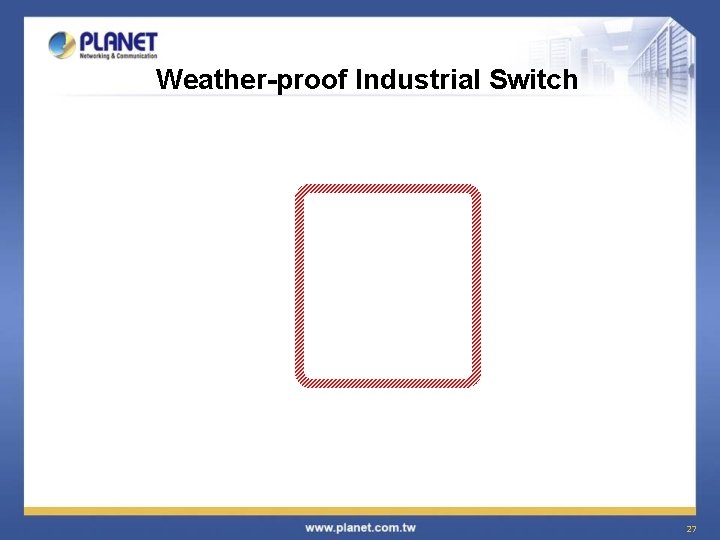 Weather-proof Industrial Switch 27 