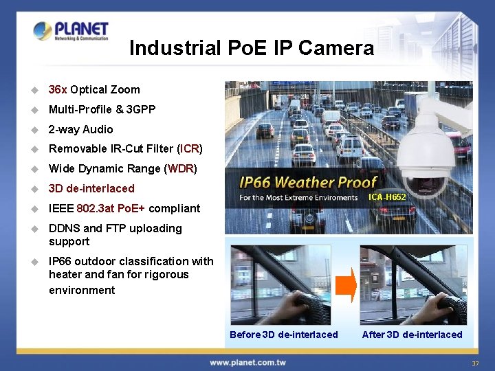 Industrial Po. E IP Camera u 36 x Optical Zoom u Multi-Profile & 3