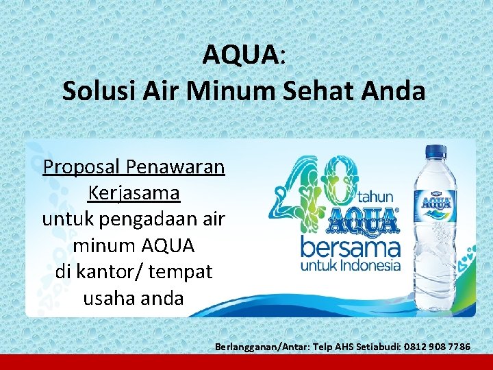 AQUA: Solusi Air Minum Sehat Anda Proposal Penawaran Kerjasama untuk pengadaan air minum AQUA