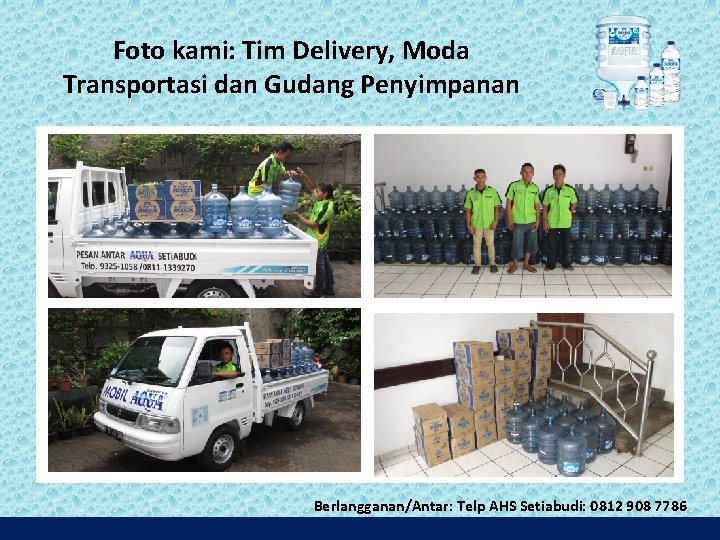 Foto kami: Tim Delivery, Moda Transportasi dan Gudang Penyimpanan Berlangganan/Antar: Telp AHS Setiabudi: 0812